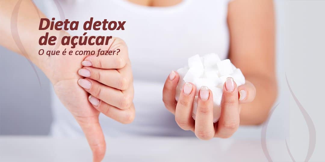 Dieta detox de açúcar! O que é e como fazer?